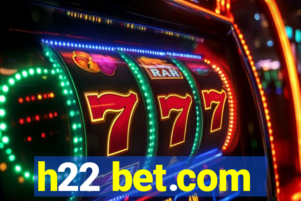 h22 bet.com